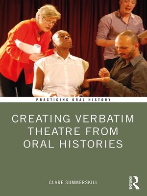 cover image of Creating Verbatim Theatre from Oral Histories